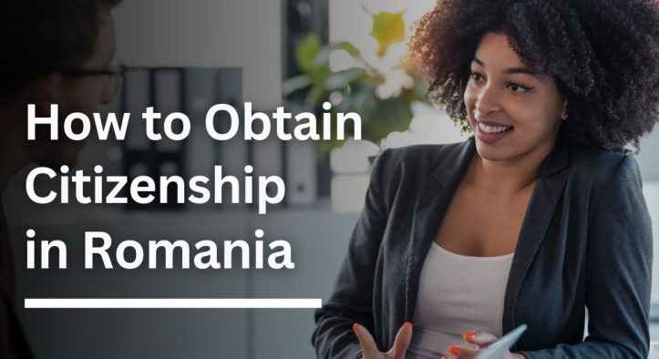 How To Obtain Romanian Citizenship